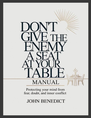 Don't Give the Enemy A Seat at Your Table Manual
