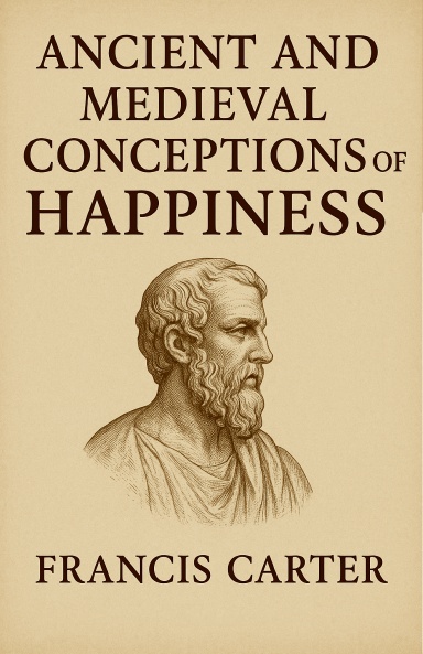 Ancient and Medieval Conceptions of Happiness
