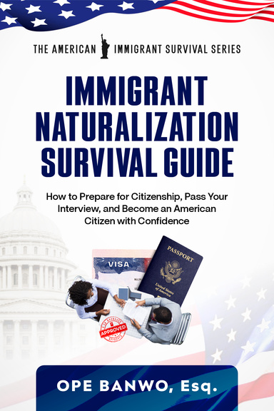 Immigrant Naturalization Survival Guide