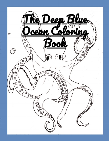 The Deep Blue Ocean Coloring Book