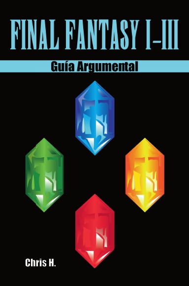 Final Fantasy I-III - Guía Argumental (tapa dura)