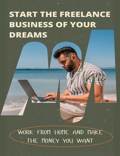 Start The Freelance Business Of Your Dreams