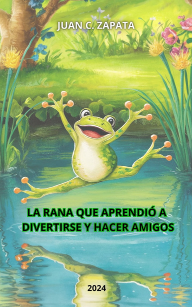 La Rana que Aprendió a Divertirse y Hacer Amigos