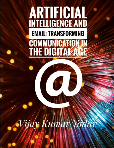 Artificial Intelligence and Email:  Transforming Communication in the  Digital Age