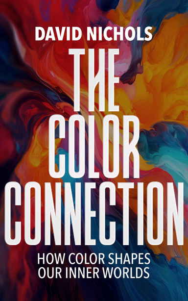 The Color Connection, How Color Shapes Our Inner Worlds
