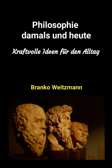 Philosophie damals und heute