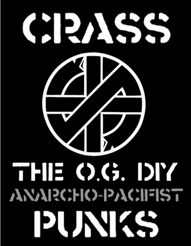 CRASS: The O.G. DIY ANARCHO-PACIFIST PUNKS