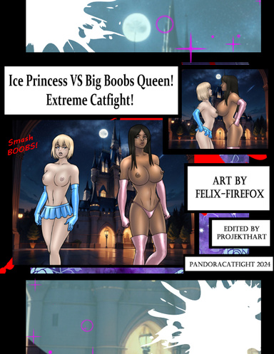 Ice Princess VS Big Boobs Queen! Very Extreme Catfight! Smash Boobs!