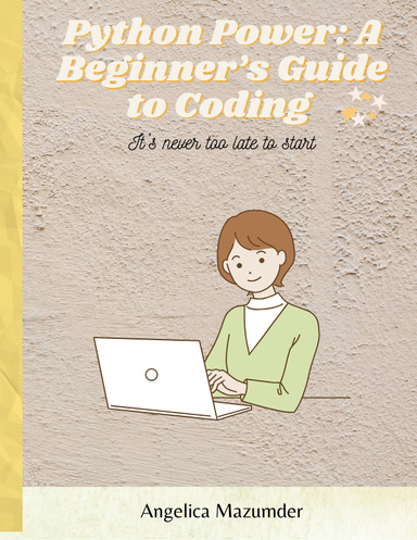 Python Power: A Beginner's Guide to Coding