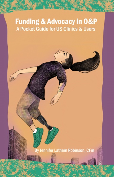 Funding & Advocacy in O&P A Pocket Guide for US Clinics and Users