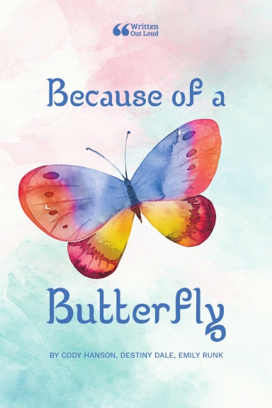 Because of a Butterfly