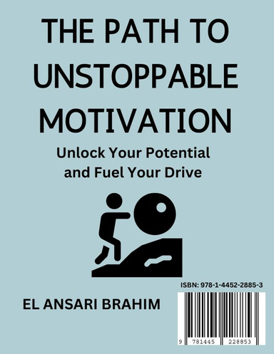 THE PATH TO UNSTOPPABLE MOTIVATION