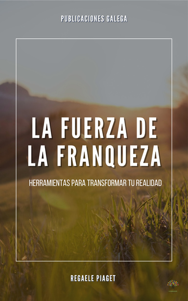 La fuerza de la franqueza