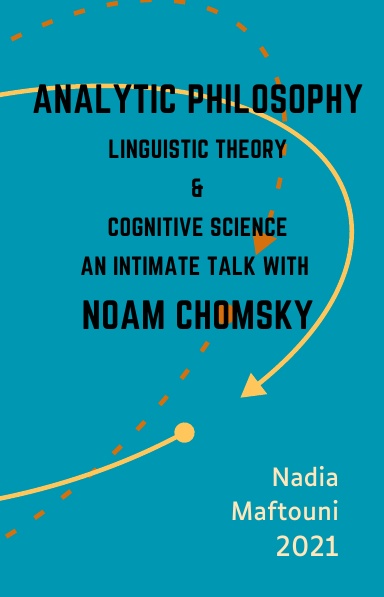 Analytic Philosophy Linguistic Theory  &  Cognitive Science An Intimate Talk with  Noam Chomsky