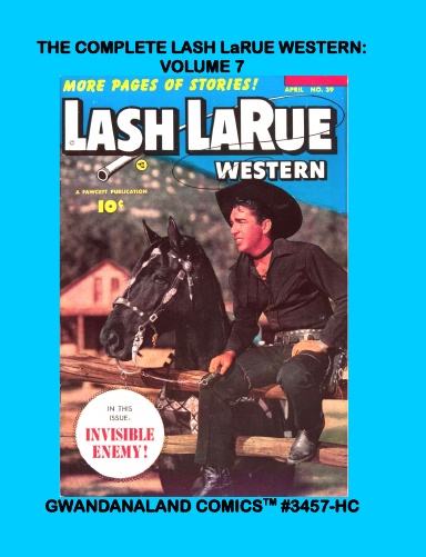 The Complete Lash LaRue Western: Volume 7 (HC)