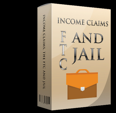 Income Claims, The FTC And Jail