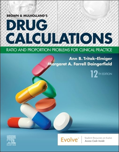 Brown and Mulholland’s Drug Calculations 12th Edition