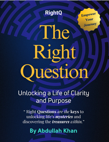The Right Question: Unlocking a Life of Clarity and Purpose