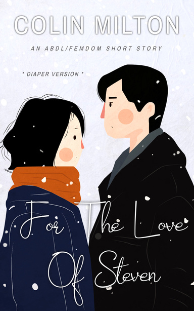 For The Love Of Steven (Diaper Version)