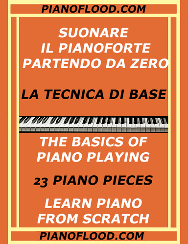 SUONARE IL PIANOFORTE PARTENDO DA ZERO - LA TECNICA DI BASE