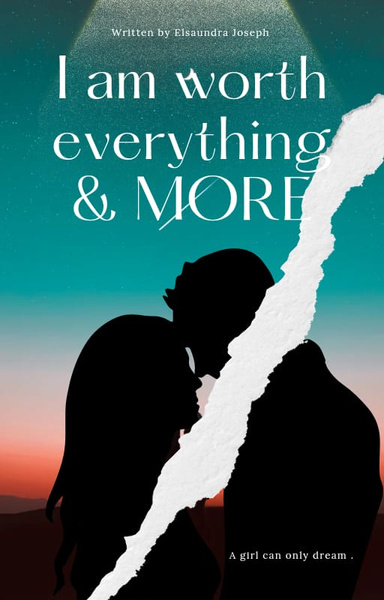 I am worth everything & more