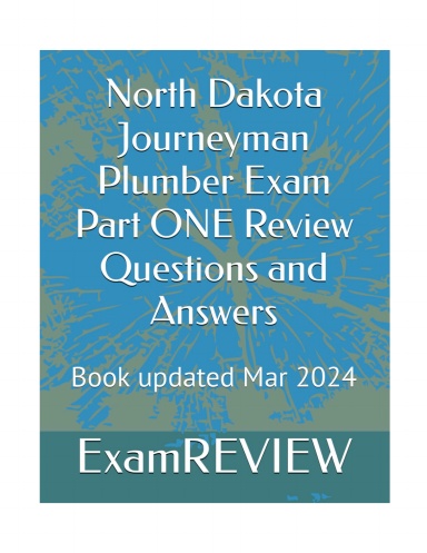 North Dakota Journeyman Plumber Exam Part ONE Review Questions and Answers