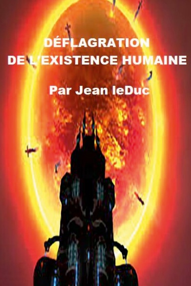 DÉFLAGRATION DE L'EXISTENCE HUMAINE