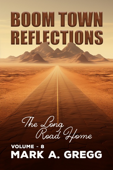 The Long Road Home (Boom Town Reflections Volume 8)