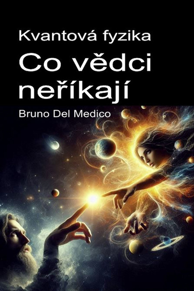 Kvantová fyzika. Co vědci neříkají
