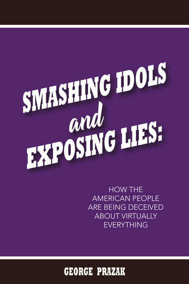 Smashing Idols and Exposing Lies
