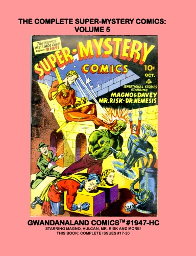 The Complete Golden Age Super-Mystery Comics: Volume 5 (HC)