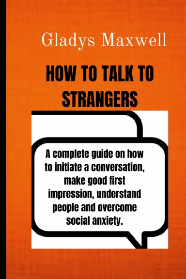 How to talk to strangers