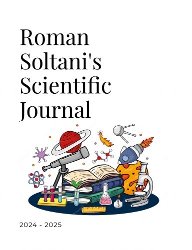 Roman Soltani's Scientific Journal 2024 - 2025