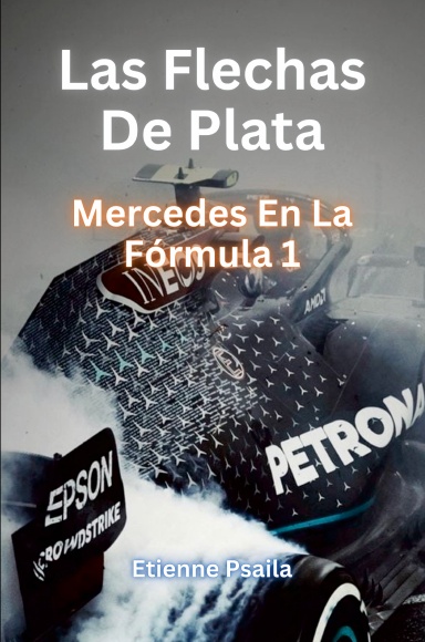 Las Flechas De Plata: Mercedes En La Fórmula 1