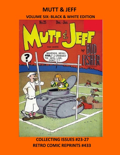MUTT & JEFF VOLUME SIX: BLACK & WHITE EDITION