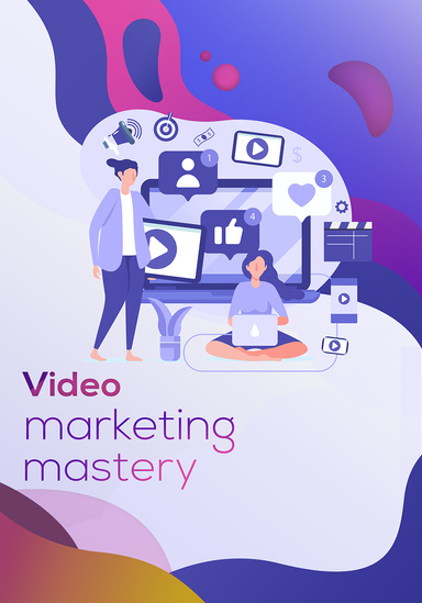 Video Marketing Mastry