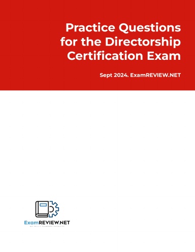 Practice Questions for the Directorship Certification Exam
