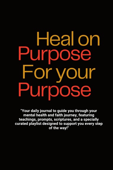 Heal on Purpose for Your Purpose