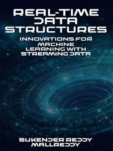Real-Time Data Structures: Innovations for Machine Learning with Streaming Data