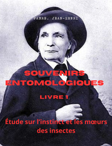 Souvenirs entomologiques - Livre I