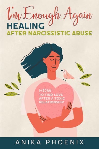 I'm Enough Again: Healing After Narcissistic Abuse