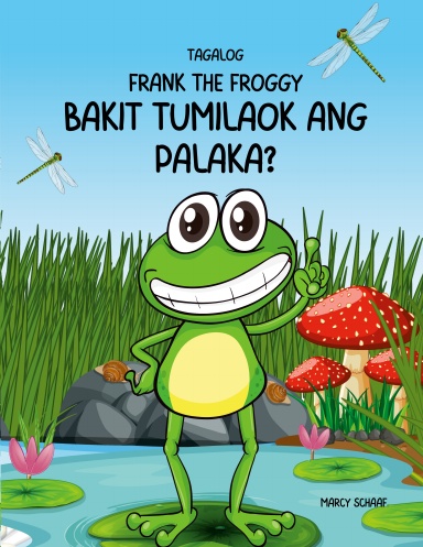 Frank The Froggy: Bakit tumilaok ang palaka?(Tagalog) Why Did The Frog Croak?