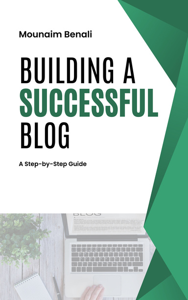 Building a Successful Blog: A Step-by-Step Guide