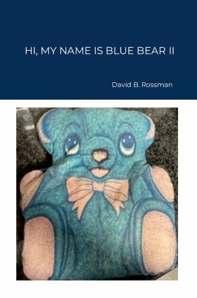 HI, MY NAME IS BLUE BEAR II
