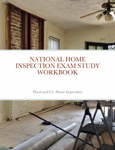 NATIONAL HOME INSPECTION EXAM STUDY WORKBOOK