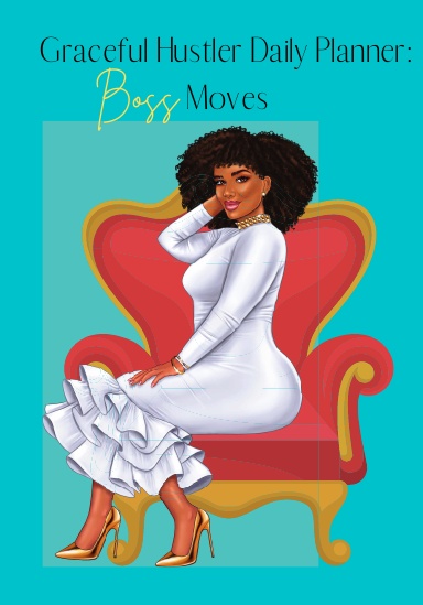 Graceful Hustler Daily Planner: Boss Moves