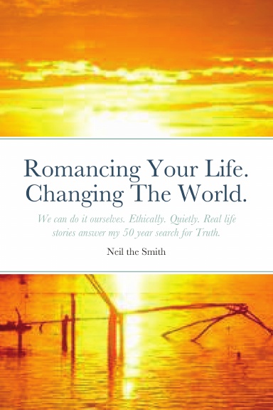 Romancing Your Life. Changing The World.