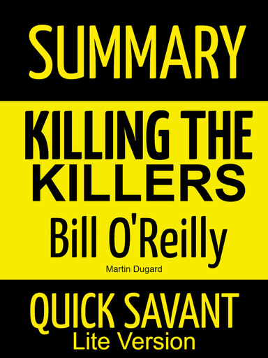 Summary: Killing the Killers by Bill O'Reilly and Martin Dugard