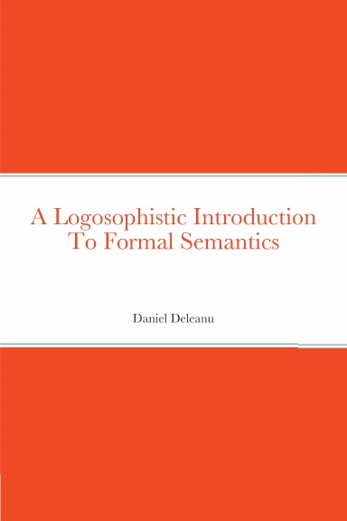 A Logosophistic Introduction to Formal Semantics