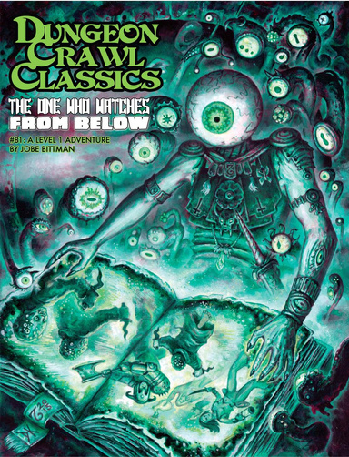 Dungeon Crawl Classics #81: The One Who Watches From Below